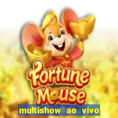 multishow ao vivo online gratis